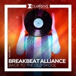 cover: Breakbeat Alliance - Back To The Old Skool