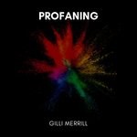 cover: Gilli Merrill - Profaning