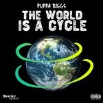 cover: Puppa Biggs - The World Is A Cycle (Explicit)