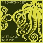 cover: Aibohponhcet - Last Call To Rave