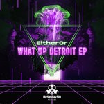 cover: Eitheror - What Up Detroit