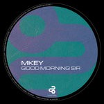 cover: Mkey (uk) - Good Morning Sir