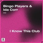 cover: Bingo Players|Ida Corr - I Know This Club