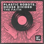 cover: House Divided|Plastic Robots - The Faith