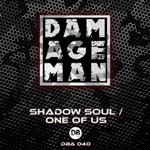 cover: Damageman - Shadow Soul / One Of Us