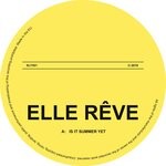 cover: Elle R?ve - Is It Summer Yet