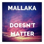 cover: Mallaka - Doesn't Matter