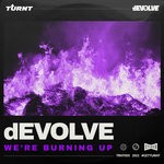 cover: Devolve - We're Burning Up