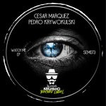 cover: Cesar Marquez|Pedro Krywokulski - Watch Me EP