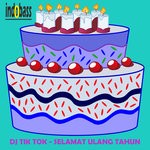 cover: Dj Tik Tok - Selamat Ulang Tahun (DJ Tik Tok Remix)