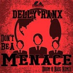 cover: Delly Ranx - Don't Be A Menace (Selecta J-Man Remix)