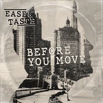 cover: Ease & Taste - Before You Move