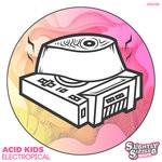 cover: Acid Kids - Electropical