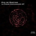 cover: Gigi De Martino - La Pomme Empoisonnee EP