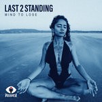 cover: Last 2 Standing - Mind To Lose