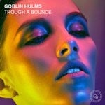 cover: Goblin Hulms - Trough A Bounce