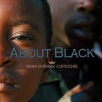 cover: Asha D|Mark Cupidore - About Black