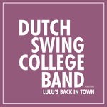 cover: Dutch Swing College Band - Lulu's Back In Town