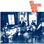 cover: Bell Orchestre - House Music