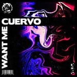 cover: Cuervo - Want Me