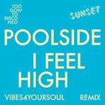 cover: Poolside - I Feel High (Vibes4YourSoul Remix)