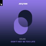 cover: Eduke - Don't Hes' Be Too Late