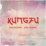 cover: Jude Moore|Grasscandy - Kung Fu