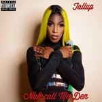 cover: Tallup - Nuh Call Me Den