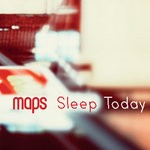 cover: Maps - Sleep Today EP