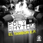 cover: Bradford James|Esteban Fernandez|Polyrhythm - El Tambor EP