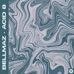 cover: Bellmaz - Acid 8 (Original Mix)