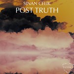 cover: Sinan Celik - Post Truth