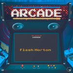 cover: Flash Horton - Arcade