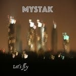 cover: Mystak - Let's Fly