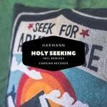 cover: Harmann - Holy Seeking (The Remixes)