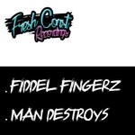 cover: Fiddel Fingerz - Man Destroys (Original Mix)