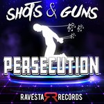 cover: Shots & Guns - Persecution