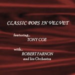 cover: Robert Farnon & His Orchestra|Tony Coe - Classic Pops In Velvet