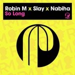 cover: Slay|Robin M|Nabiha - So Long (Extended)