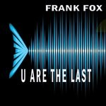 cover: Frank Fox - U Are The Last