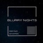 cover: Refind Shapes - Blurry Nights