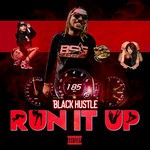 cover: Black Hustle - Run It Up (Explicit)