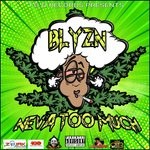 cover: Blyzn - Neva Too Much (Explicit)