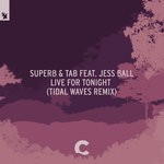 cover: Jess Ball|Super8 & Tab - Live For Tonight (Tidal Waves Extended Remix)