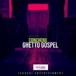 cover: Conchenx - Ghetto Gospel