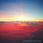 cover: Juggernauts On Titan - Chapter 04 // Africa (Live Version)