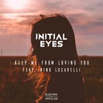 cover: Initial Eyes|Nino Lucarelli - Keep Me From Loving You