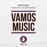 cover: Ricky Paes - Work For Love/My House Machine