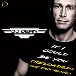 cover: Dj Dean - If I Could Be You (Reloaded) [DJ Fait Remix]