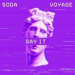 cover: Soda|Voyage - Say It